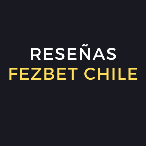 Reseñas Fezbet chile